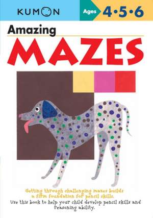 Amazing Mazes de Kumon Publishing