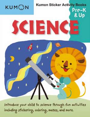 Science Sticker Activity Book: Pre-K & Up de Kumon