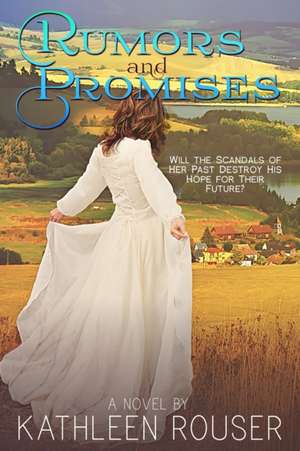 Rumors and Promises de Kathleen Rouser