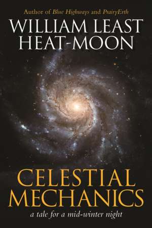 Celestial Mechanics de William Least Heat-Moon