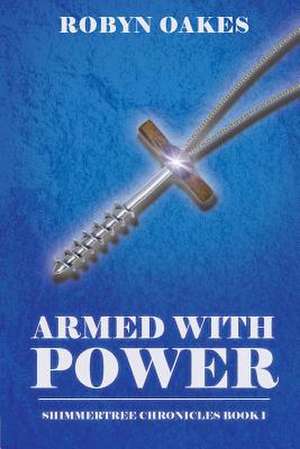 Armed with Power de Oakes, Robyn