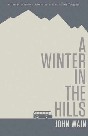 A Winter in the Hills de John Wain