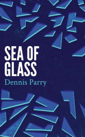 Sea of Glass (Valancourt 20th Century Classics) de Dennis Parry