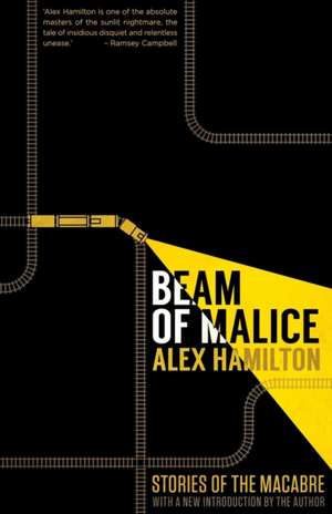 Beam of Malice de Alex Hamilton