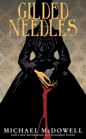 Gilded Needles (Valancourt 20th Century Classics) de Michael McDowell