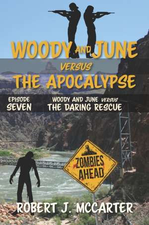 Woody and June versus the Daring Rescue de Robert J. McCarter