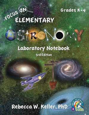 Focus On Elementary Astronomy Laboratory Notebook 3rd Edition de Rebecca W. Keller Ph. D.