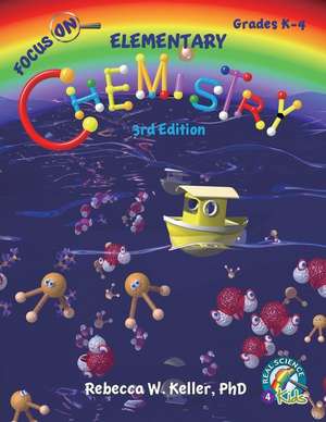 Focus On Elementary Chemistry Student Textbook 3rd Edition (softcover) de Rebecca W. Keller Ph. D.