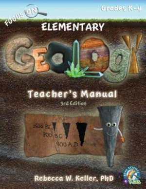 Focus On Elementary Geology Teacher's Manual 3rd Edition de Rebecca W. Keller Ph. D.