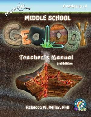 Focus On Middle School Geology Teacher's Manual 3rd Edition de Rebecca W. Keller Ph. D.