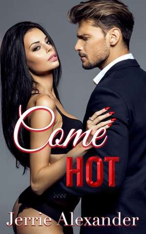 Come Hot de Jerrie Alexander