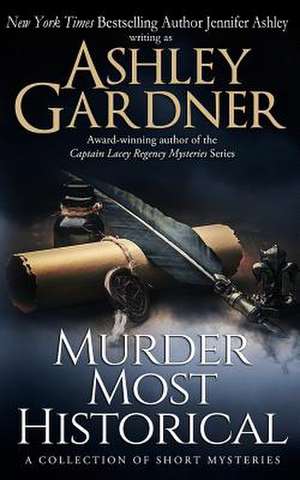 Murder Most Historical de Ashley Gardner