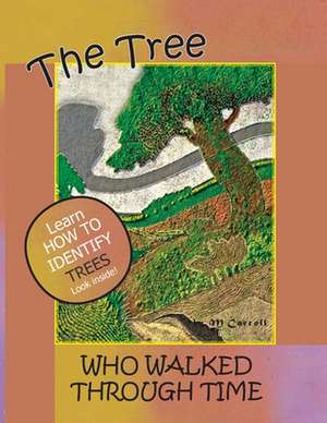 The Tree Who Walked Through Time de M. Carroll