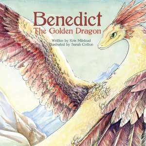 Benedict the Golden Dragon de Kris Milstead