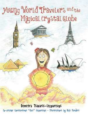 Young World Travelers and the Magical Crystal Globe de Demetra Tsavaris-Lecourezos