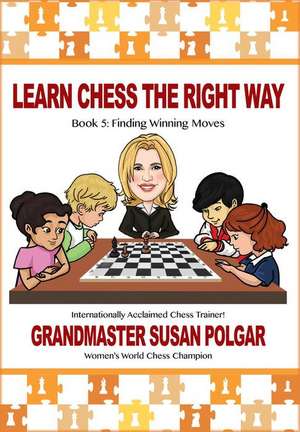 Learn Chess the Right Way de Susan Polgar