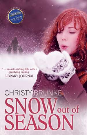 Snow Out of Season de Christy Brunke