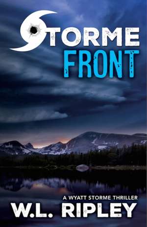 Storme Front: A Wyatt Storme Thriller de W. L. Ripley