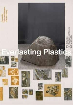 Everlasting Plastics de Isabelle Kirkham-Lewitt