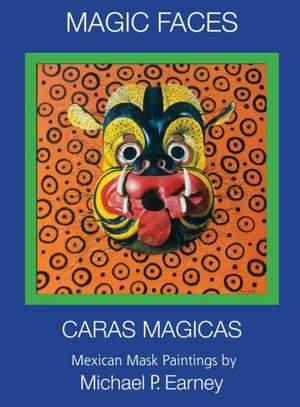 Magic Faces - Caras Magicas de Michael P. Earney