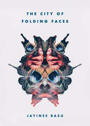 The City of Folding Faces de Jayinee Basu