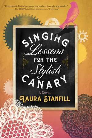 Singing Lessons for the Stylish Canary de Laura Stanfill