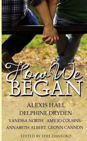 How We Began de Alexis Hall