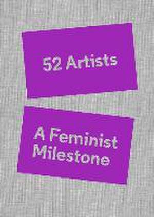 52 Artists: A Feminist Milestone