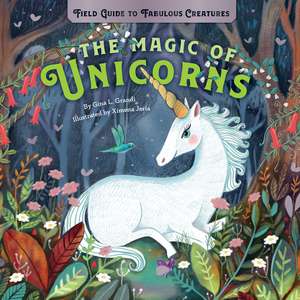 The Magic of Unicorns de Gina L. Grandi