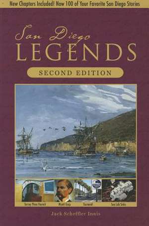 San Diego Legends: The Events, People, and Places That Made History 2nd Edition de Jack Scheffler Innis