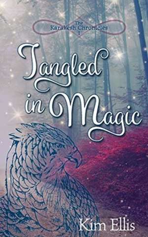 Tangled in Magic de Kim Ellis