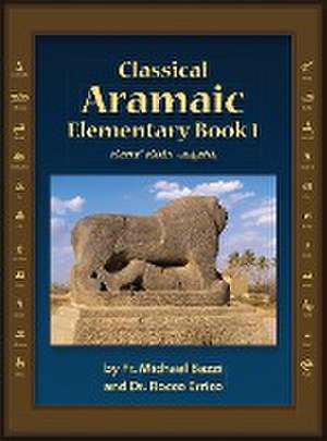 Classical Aramaic 1 de Michael J. Bazzi