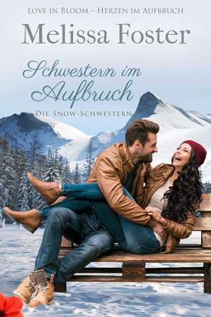 Schwestern im Aufbruch: Die Snow-Schwestern, Band 1 de Melissa Foster