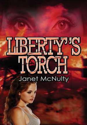 Liberty's Torch de Janet Mcnulty