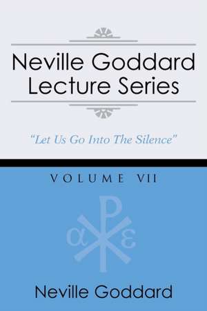 Neville Goddard Lecture Series, Volume VII de Neville Goddard