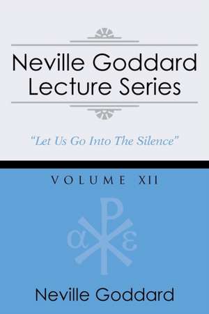 Neville Goddard Lecture Series, Volume XII de Neville Goddard