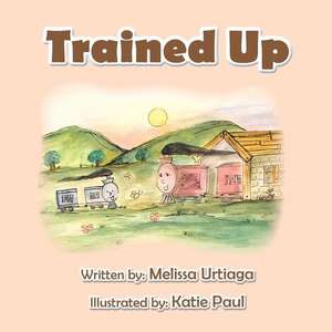 Trained Up de Melissa Urtiaga