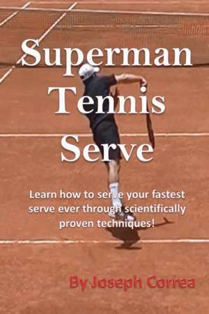 Superman Tennis Serve de Joseph Correa