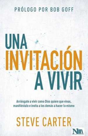 Una Invitación a Vivir de Steve Carter