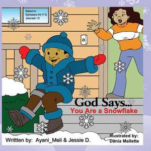 God Says...You Are a Snowflake! de Jessie D