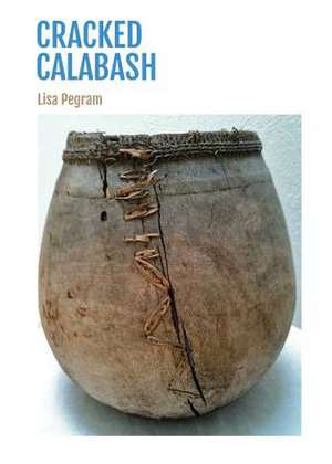 Cracked Calabash de Lisa Pegram