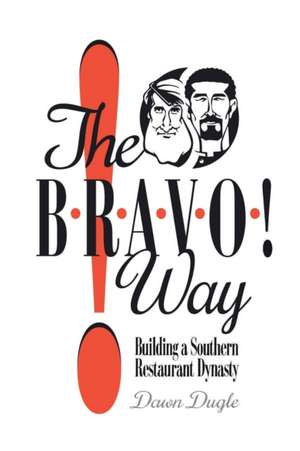 The Bravo! Way de Dawn Dugle