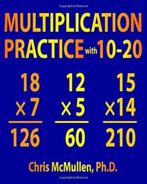 Multiplication Practice with 10-20: Improve Your Math Fluency Worksheets de Chris Mcmullen