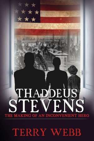 Thaddeus Stevens de Terry Webb