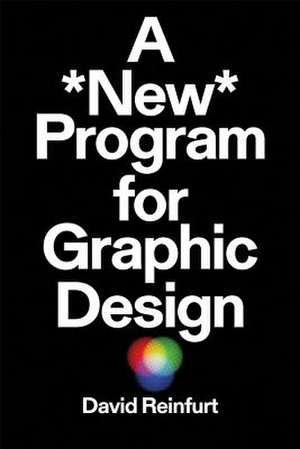 A New Program for Graphic Design de David Reinfurt