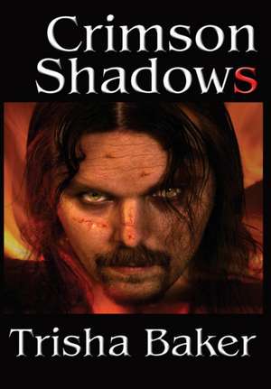 Crimson Shadows de Trisha Baker