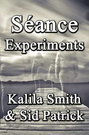 Smith, K: Séance Experiments