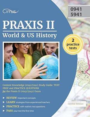 Praxis II World and Us History: Test Prep and Practice Questions for the Praxis II (0941/5941) Exam de Praxis II History Exam Prep Team