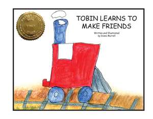 Tobin Learns to Make Friends de Diane Murrell