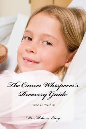 The Cancer Whisperer's Guide de Melanie Erceg